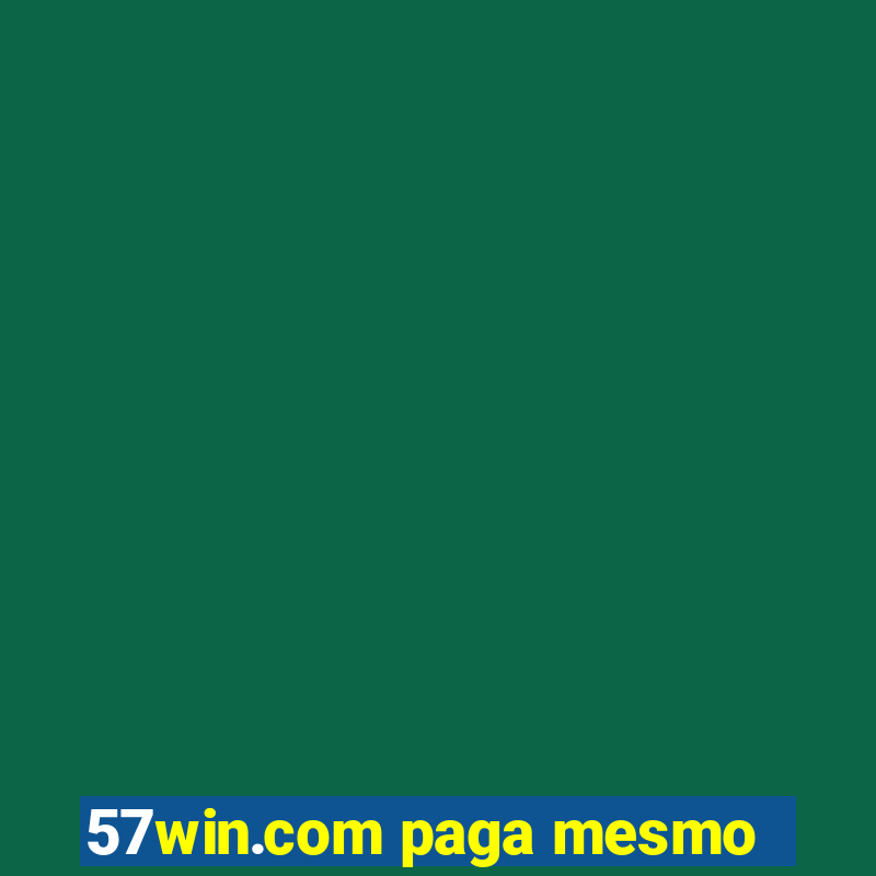 57win.com paga mesmo